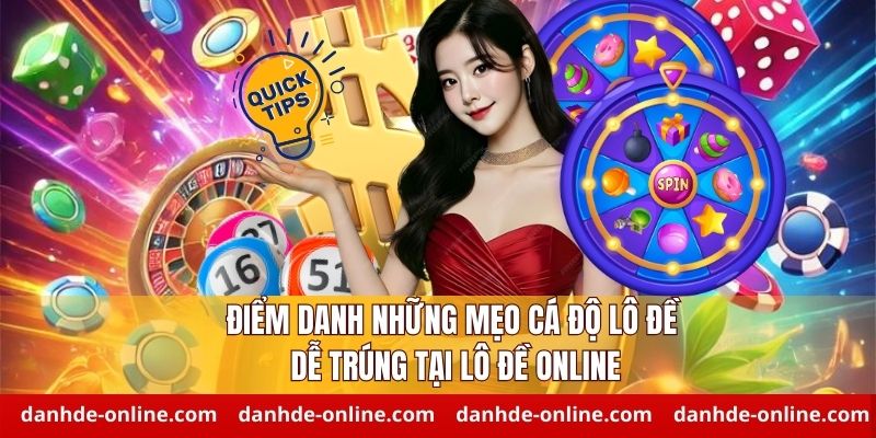 Mẹo Cá Độ Lô Đề Dễ Trúng Cho Người Mới - Chìa Khóa Chuỗi Thắng 1 Điểm danh những mẹo cá độ lô đề dễ trúng tại Lô Đề Online