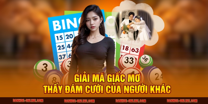 Giải mã giấc mơ thấy đám cưới của người khác
