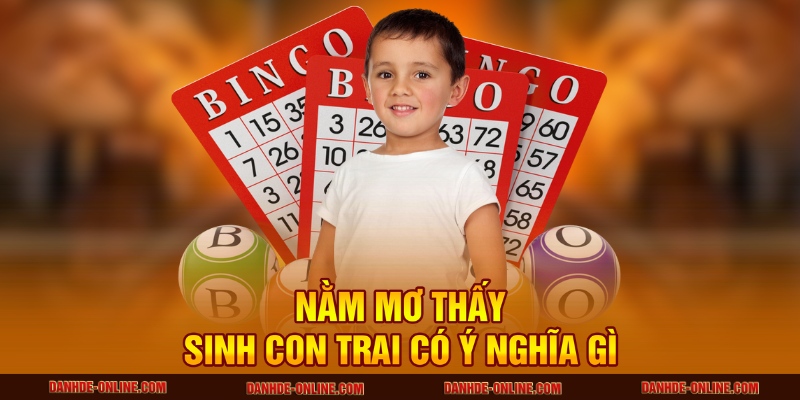 Nằm mơ thấy sinh con trai