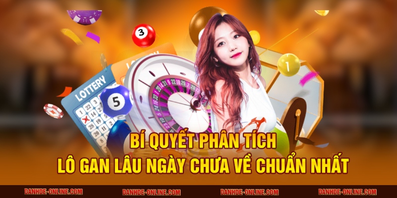 lô gan lâu ngày chưa về