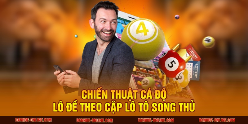 Chiến Thuật Cá Độ Lô Đề Tránh Mất Tiền Tại Lô Đề Online 2 Chiến thuật cá độ lô đề theo cặp lô tô song thủ