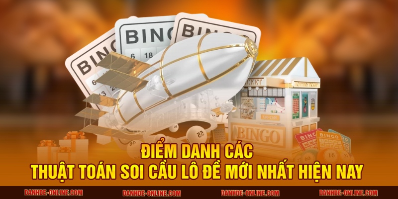Các Thuật Toán Soi Cầu Lô Đề Mới Nhất – Dự Đoán Chính Xác 2 Điểm danh các thuật toán soi cầu lô đề mới nhất hiện nay