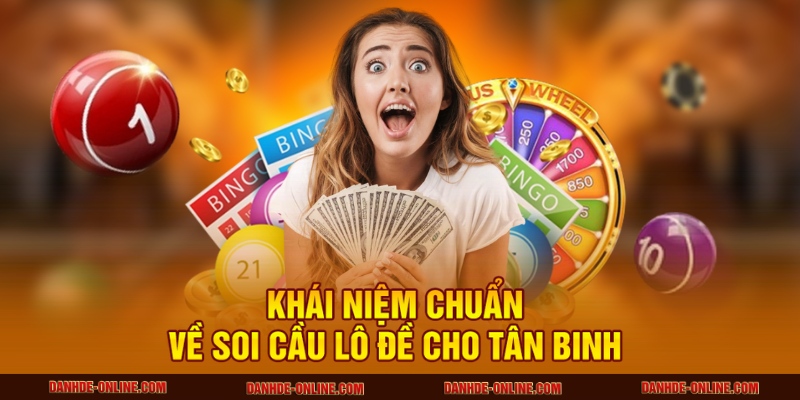Mẹo Nhận Biết Cầu Lô Đề Chính xác Từ Các Cao Thủ Ẩn Danh 1 Khái niệm chuẩn về soi cầu lô đề cho tân binh