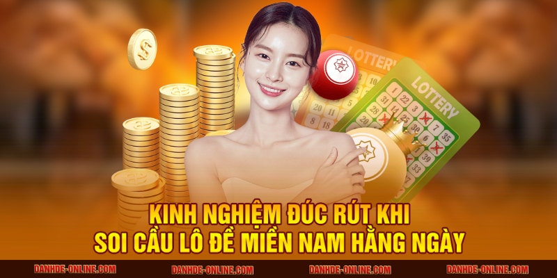 Soi Cầu Lô Đề Miền Nam Hàng Ngày – Ăn Lớn Mỗi Ngày 2 Kinh nghiệm đúc rút khi soi cầu lô đề miền Nam hàng ngày