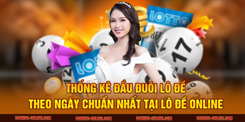 Thống kê đầu đuôi lô đề theo ngày